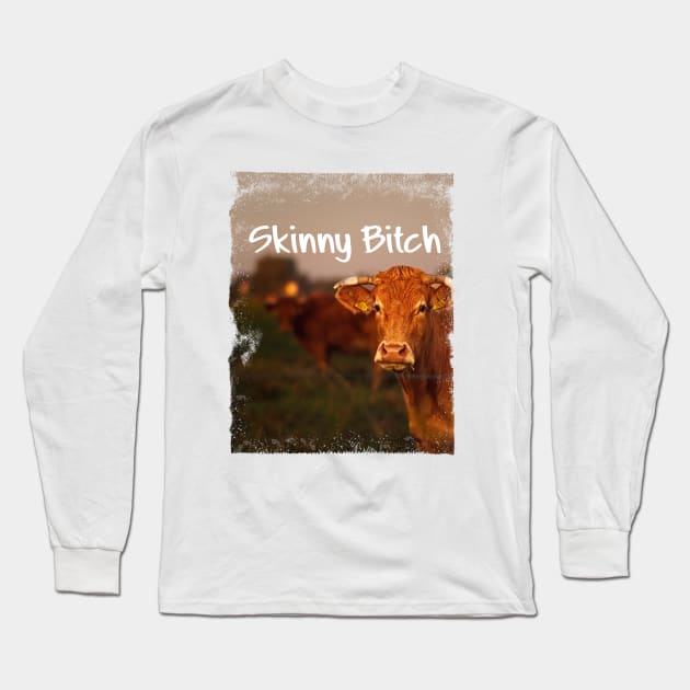 Skinny Bitch Long Sleeve T-Shirt by RichardCBAT